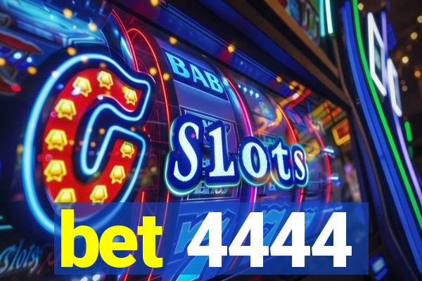 bet 4444